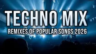 TECHNO MIX 2026 💥 Remixes Of Popular Songs 💥 Only Techno Bangers #30