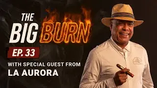 Разговор о сигарах с Мануэлем Иноа | The Big Burn, выпуск 33