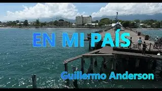 En mi Pa&iacute;s - Guillermo Anderson (Letra/Lyrics)