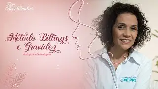 🌷 Bem-aventuradas | Método de Ovulação Billings e Gravidez | Fabiana Azambuja