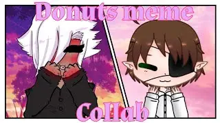 Donuts meme//Collab with @name_less