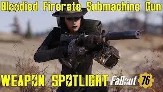 Fallout 76: Weapon Spotlights: Bloodied Firerate Submachine Gun