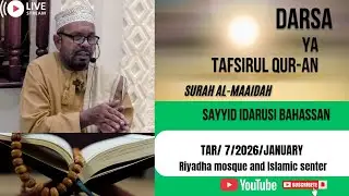 DARAS YA TAFSIRUL QUR'AN || SURAH AL-MAAIDAH  SAYYID IDARUS BAHASSA_17/ RAJAB 1447/ TR /7/JAURY/2026
