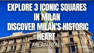 Explore 3 Iconic Squares in Milan | Discover Milan's Historic Heart | Italy | Things To Do In Italy