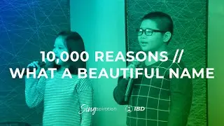 #Singspiration - 10,000 Reasons // What A Beautiful Name