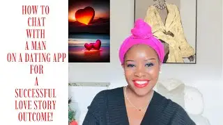 HOW TO CHAT WITH A MAN ON A DATING APP STEP BY STEP FOR A SUCCESSFUL LOVE STORY