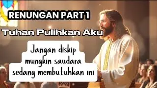 Tuhan Pulihkan aku //Luangkan waktumu untuk mendengarkan ini sebentar