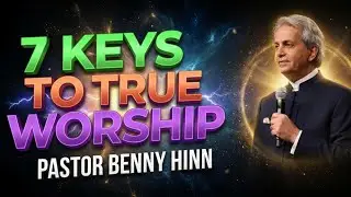 Before You Worship Again—Learn These 7 Things || Benny Hinn