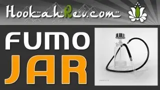 FUMO JAR HOOKAH REVIEW