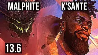 MALPHITE vs K'SANTE (TOP) | 8/2/6, Rank 10 Malph, Dominating | KR Grandmaster | 13.6
