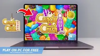 🔧CANDY CRUSH SAGA: HOW TO DOWNLOAD & PLAY ON PC / LAPTOP FOR FREE🔥(2025)
