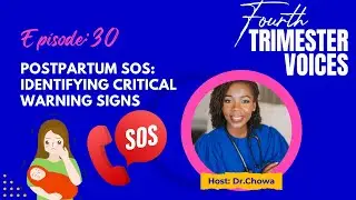 Episode 30: Postpartum SOS:  Identifying Critical Warning Signs