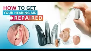 How to Get Your Hearing Aid Repaired