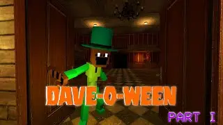 [DSaF] DAVE-O-WEEN (REMAKE): PART I