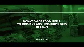 Donation of Food Items to Orphans and Less Privileges in Abuja