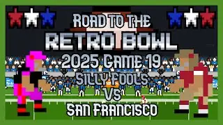 Road to the Retro Bowl 2025 | Silly Fools Vs San Francisco