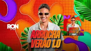 Ron Na Voz - ARROCHA DE VER&Atilde;O 1.0 - (&Aacute;lbum Completo)