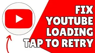 How To Fix YouTube Error Loading Tap To Retry