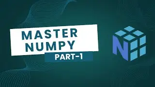 NumPy for Beginners | Complete Python Numerical Computing Series| Part 1