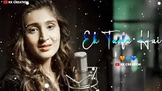 Ek Tarfa- Dhvani Song Status || Ek Tarfa Status || Dhvani Bhansali  | Ek Tarfa Song Status 4k ||
