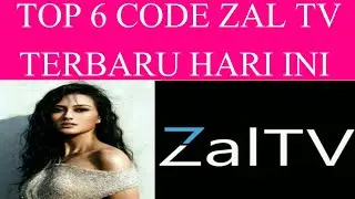 UPDATE KODE ZALTV TERBARU HARI INI | zaltv kode | ZALTV CODE TERBARU