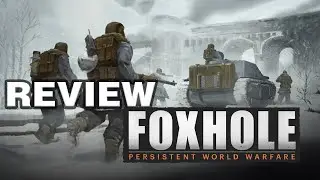 You Should Play This Game Now - Foxhole | Review in 2021
