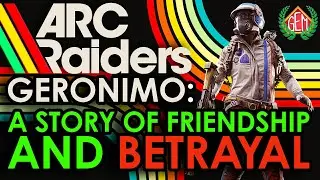 Arc Raiders Geronimo История дружбы и предательства