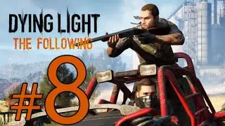 Dying Light The Following Part 8 &ndash; NIGHTMARE Walkthrough &ndash; Reclamation &ndash; Big Boss Behemoth Holler