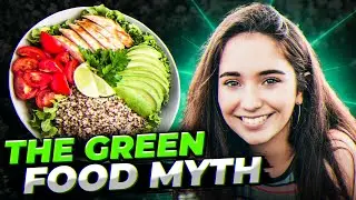The Green Food Myth &mdash; Is Green Food Really Healthy?