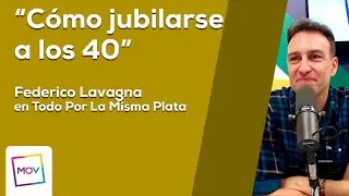 Cómo jubilarse a los 40 | #TodoporlaMismaPlata