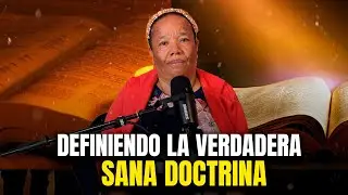 DEFINIENDO LA VERDADERA SANA DOCTRINA - PASTORA KENIA FERNANDEZ