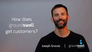 How Does GroundSwell Get Customers?