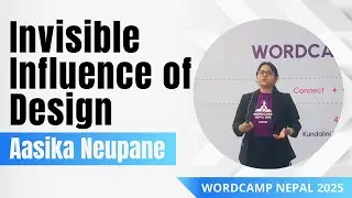 The Invisible Influence of Design [ Aasika Neupane ]  WordCamp Nepal 2025 #WCNP