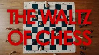 THE WALTZ OF CHESS - A SHORT FILM