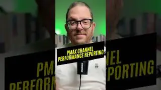 Performance Max (PMax) Channel Reporting Is Finally in Google Ads #pmax #googleAds