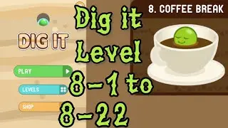 Dig it Level 8-1 to 8-22 | Coffee break | Chapter 8 level 1-22 Solution Walkthrough