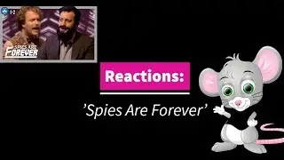 Reactions: 'Spies Are Forever' Act I Part II