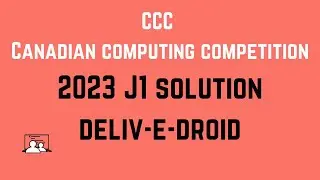 CCC 2023 J1: Deliv-e-droid – Explanation, Solution, and Coding Tutorial