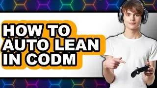 How to Auto Lean in Codm (full Guide)