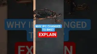 Why IPC Changed to BNS? Full Explanation