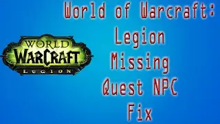 World of Warcraft: Legion - Profession Quest NPC Missing Fix