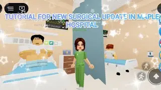 New surgery update for maple hospital tutorial 