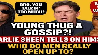 &ldquo;This Is Just Who I Am,&rdquo; Charlie Sheen&rsquo;s Crack Confession & Young Thug&rsquo;s Leaked Calls Dissected!
