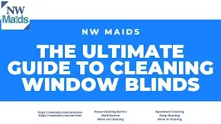 NW Maids House Cleaning Service - The Ultimate Guide to Cleaning Window Blinds