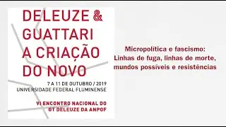 Micropolítica e fascismo: Linhas de fuga, linhas de morte, mundos possíveis e resistências