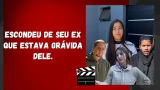 Escondeu de seu ex que estava grávida dele.