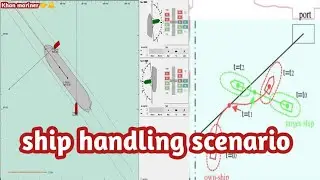 ship handling simulation || ship handling || ship manoeuvering scenario