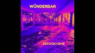 W&uuml;nderbar - 3spooky5Me (Official Audio)