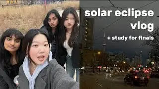 🎧 UNI DIARIES | solar eclipse day, studying for finals, campus life