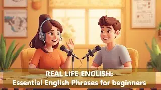 Essential English Phrases for Real Life Conversations | Everyday English